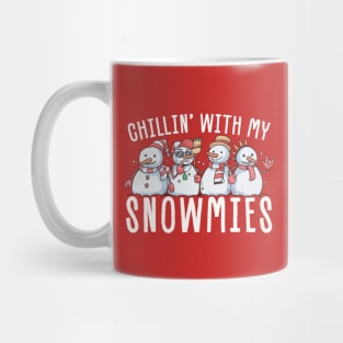 Snowmies - Chillin With My Snowmies Mug